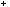 +